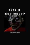 Qual O Seu Medo?