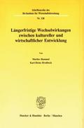 Längerfristige Wechselwirkungen zwischen kultureller und wirtschaftlicher Entwicklung.