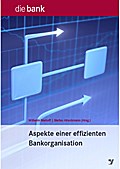 Aspekte einer effizienten Bankorganisation