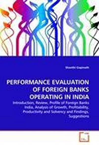 PERFORMANCE EVALUATION OF FOREIGN BANKS OPERATING IN INDIA