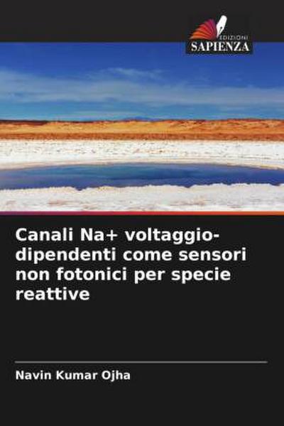 Canali Na+ voltaggio-dipendenti come sensori non fotonici per specie reattive