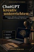 ChatGPT kreativ unterrichten