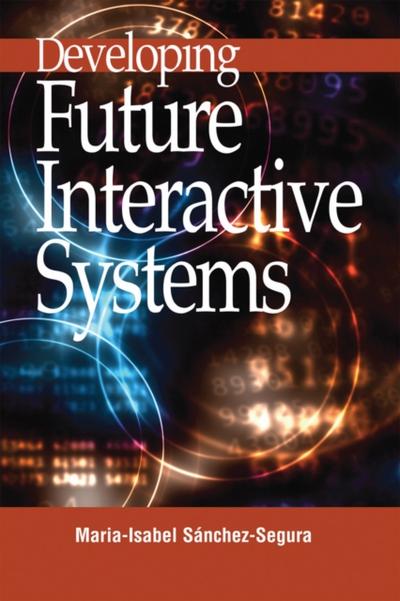 Developing Future Interactive Systems