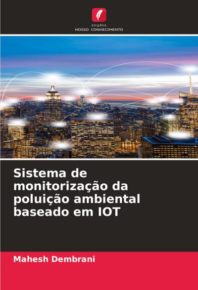 Sistema de monitorização da poluição ambiental baseado em IOT