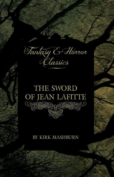 The Sword of Jean Lafitte (Fantasy and Horror Classics)