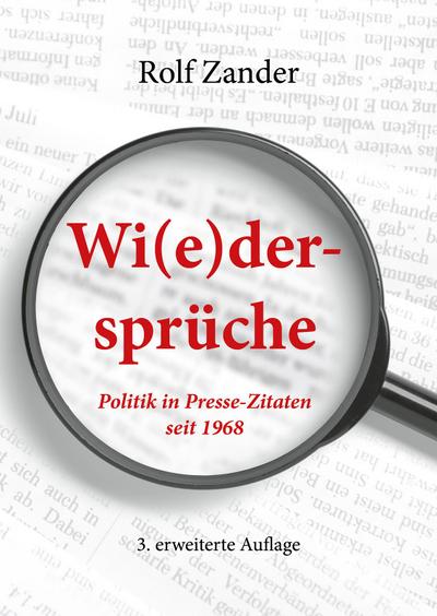 Wi(e)dersprüche: Politik in Presse-Zitaten seit 1968 (3. erweiterte Auflage)
