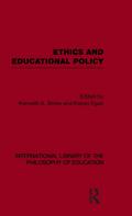 Ethics and Educational Policy (International Library of the Philosophy of Education Volume 21)