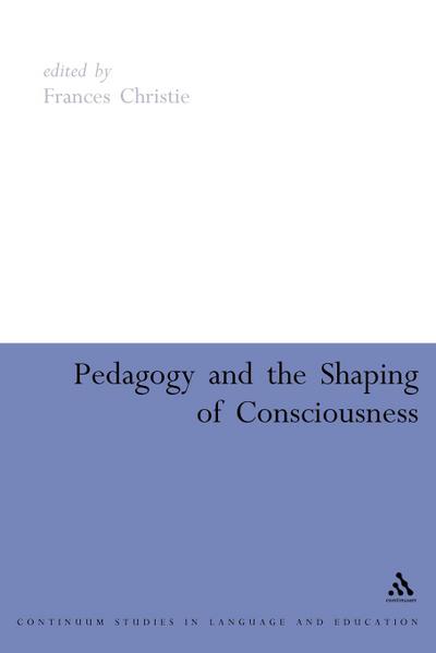 Pedagogy and the Shaping of Consciousness