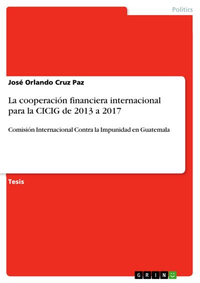 La cooperación financiera internacional para la CICIG de 2013 a 2017
