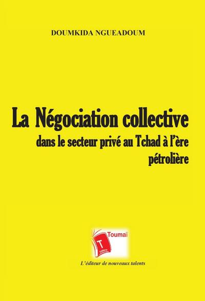 La négociation collective dans le secteur privé au Tchad à l’ère pétrolière
