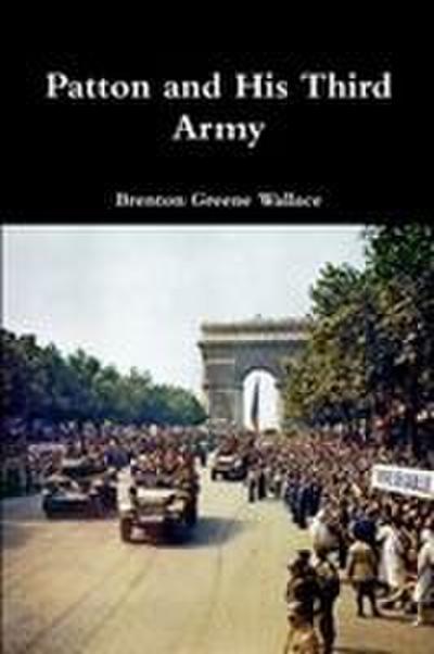 Patton and His Third Army