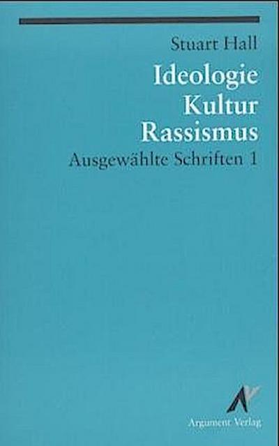 Ausgewählte Schriften 1. Ideologie, Kultur, Rassismus