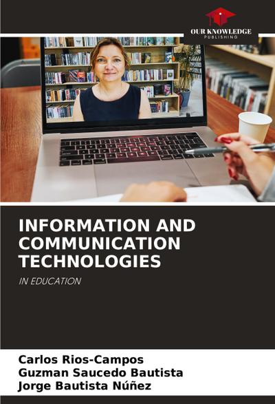 INFORMATION AND COMMUNICATION TECHNOLOGIES