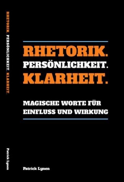 Rhetorik. Persönlichkeit. Klarheit.