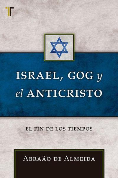Israel, Gog Y El Anticristo