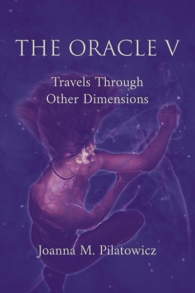 Oracle V - Travels Through Other Dimensions (The Oracle, #5)