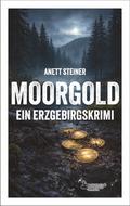 Moorgold - Ein Erzgebirgskrimi