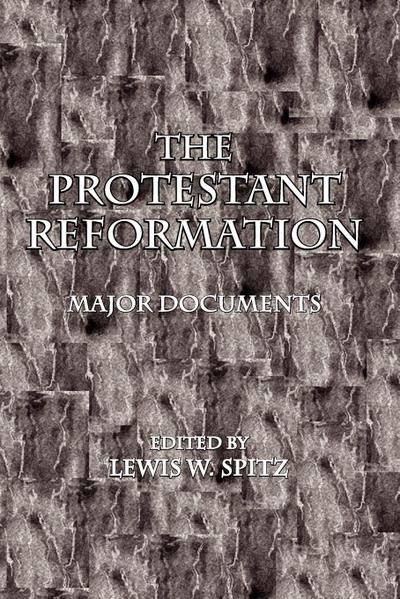 The Protestant Reformation, Major Documents