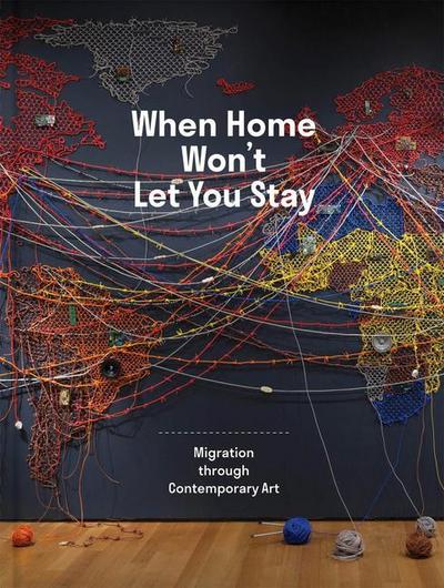 When Home Won’t Let You Stay: Migration Through Contemporary Art