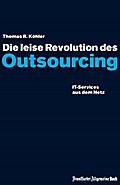 Die leise Revolution des Outsourcing - Thomas R Köhler