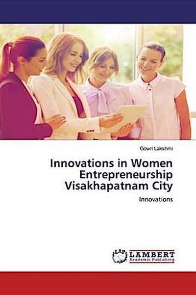 Innovations in Women Entrepreneurship Visakhapatnam City