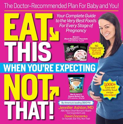 Eat This, Not That! When You’re Expecting