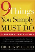 9 Things You Simply Must Do to Succeed in Love and Life - Henry Cloud