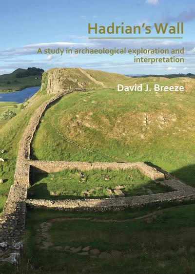 Hadrian’s Wall: A study in archaeological exploration and interpretation