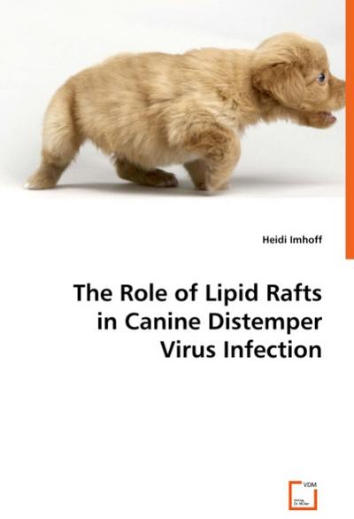 The Role of Lipid Rafts in Canine Distemper Virus Infection - Heidi Imhoff