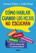 Cómo hablar cuando los hijos no escuchan