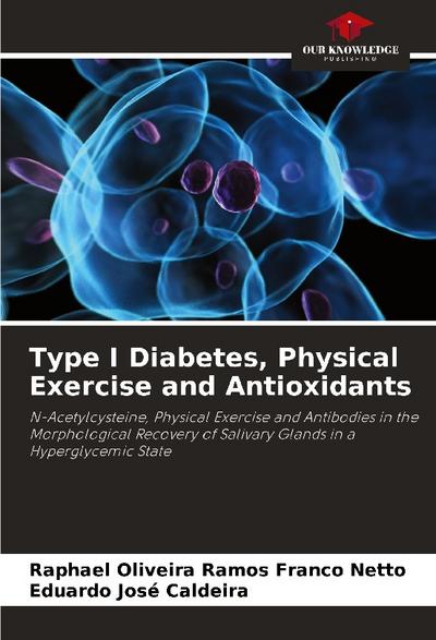 Type I Diabetes, Physical Exercise and Antioxidants