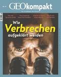 GEO kompakt 73/2022 - Wie Verbrechen aufgeklärt werden