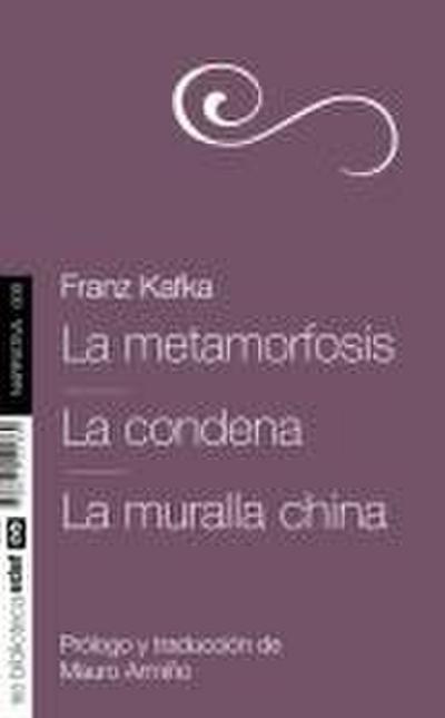 Metamorfosis, La. La Condena. La Muralla China