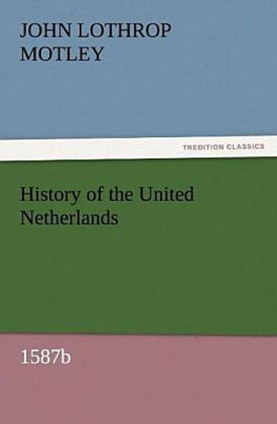 History of the United Netherlands, 1587b