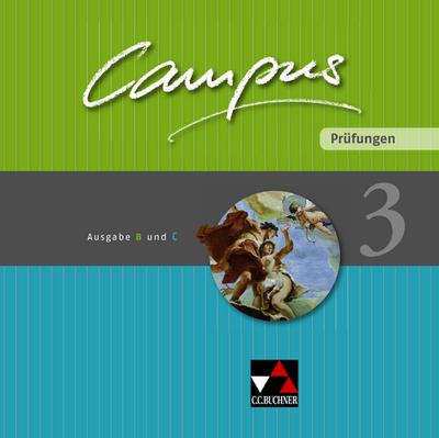 Campus B/C - alt. Palette / Campus B/C Prüfungen 3: Fakultatives Begleitmaterial zu Campus B/C / Zu den Lektionen Campus B 88-119 und C 77-104 (Campus ... Fakultatives Begleitmaterial zu Campus B/C)