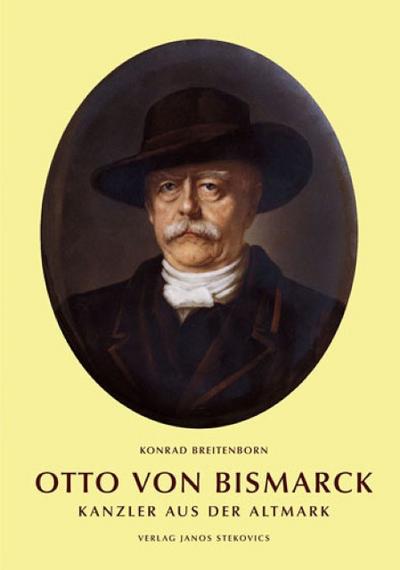 Otto von Bismarck, Kanzler aus der Altmark