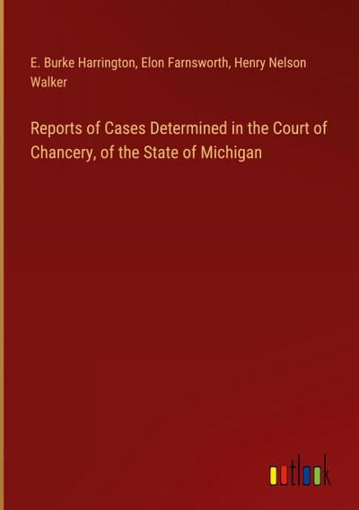 Reports of Cases Determined in the Court of Chancery, of the State of Michigan