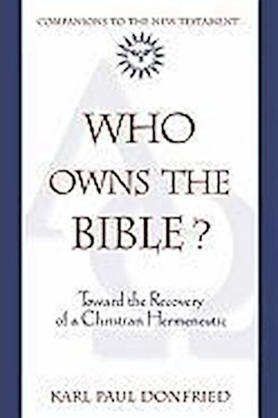 Who Owns the Bible? Toward the Recovery of a Christian Hermeneutic