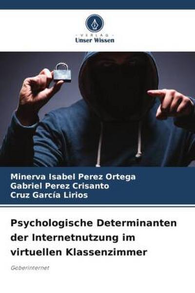 Psychologische Determinanten der Internetnutzung im virtuellen Klassenzimmer