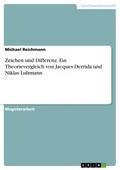 Zeichen und Differenz. Ein Theorievergleich von Ja