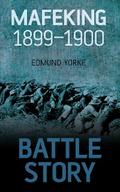Battle Story: Mafeking 1899-1900