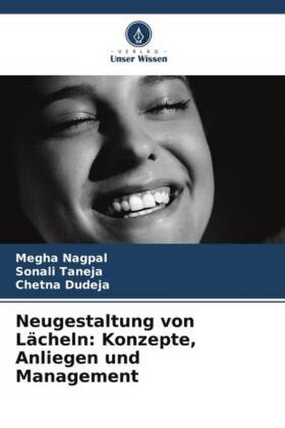 Neugestaltung von Lächeln: Konzepte, Anliegen und Management