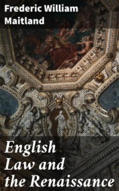 English Law and the Renaissance