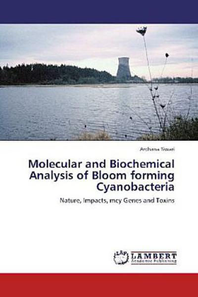 Molecular and Biochemical Analysis of Bloom forming Cyanobacteria