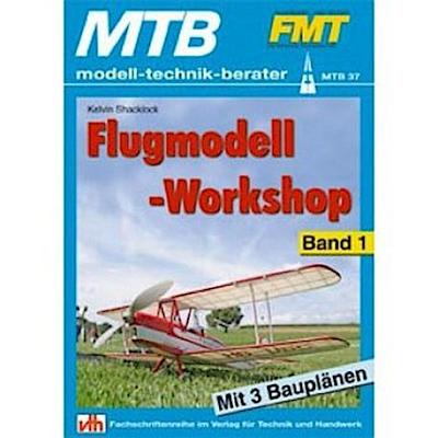 Flugmodell-Workshop - Band 1. Bd.1