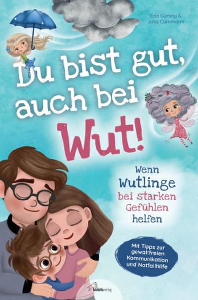 Du bist gut, auch bei Wut! Wenn Wutlinge bei starken Gefühlen helfen