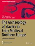 The Archaeology of Slavery in Early Medieval North