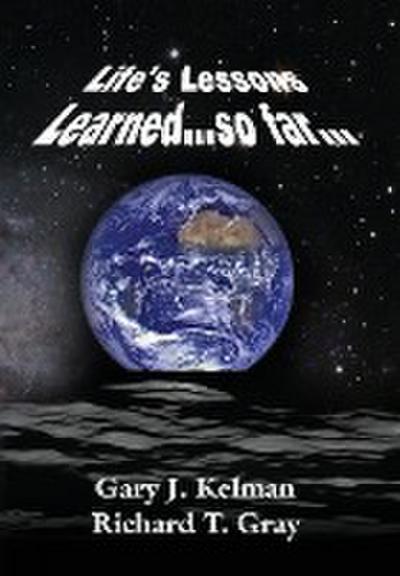 LIFE’S LESSONS LEARNED...so far...