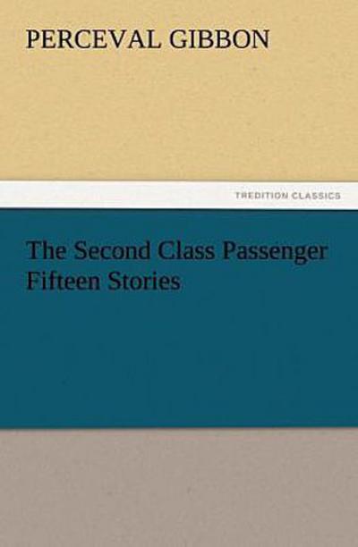 The Second Class Passenger Fifteen Stories