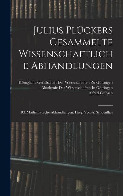 Julius Plückers Gesammelte Wissenschaftliche Abhandlungen